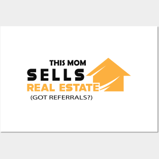 Real estate - This mom sells real estate Got referrals? Posters and Art